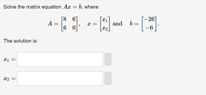 Solved Solve the matrix equation Ax=b, where | Chegg.com