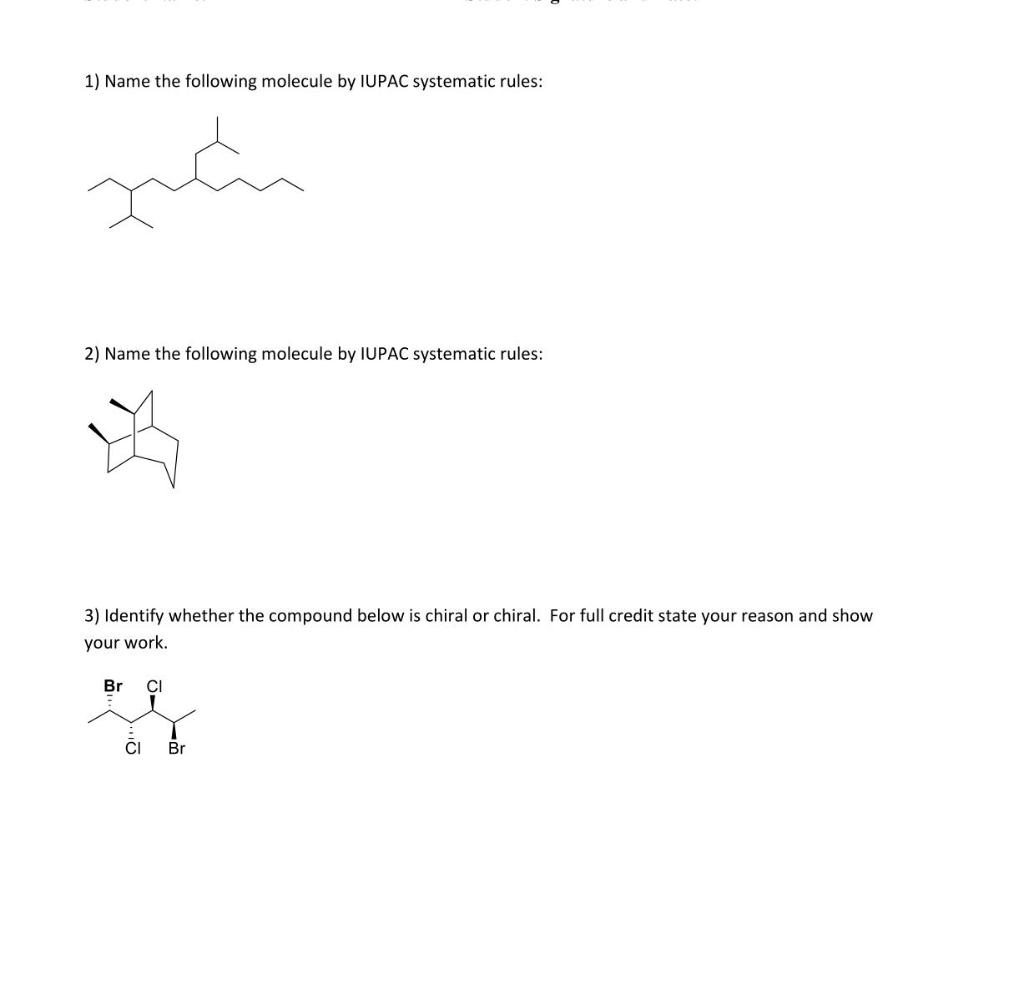 Solved 1 Name The Following Molecule By Iupac Systematic