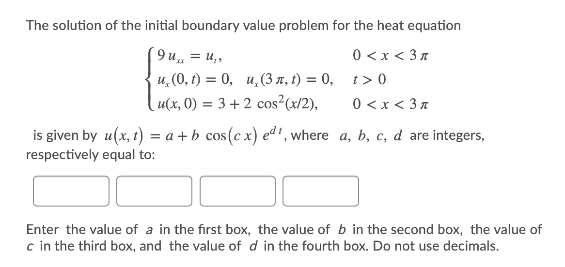 Solved The solution of the initial boundary value problem | Chegg.com