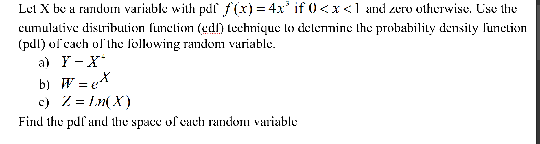 Solved Let X Be A Random Variable With Pdf F(x) = 4x® If 0 | Chegg.com