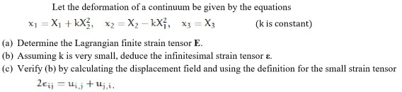 Solved Let the deformation of a continuum be given by the | Chegg.com