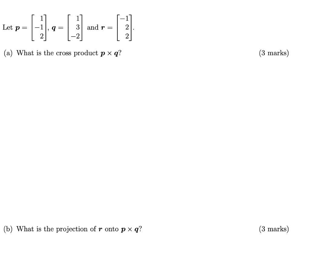 Solved 1 3 and r Let p = 2 q= (a) What is the cross product