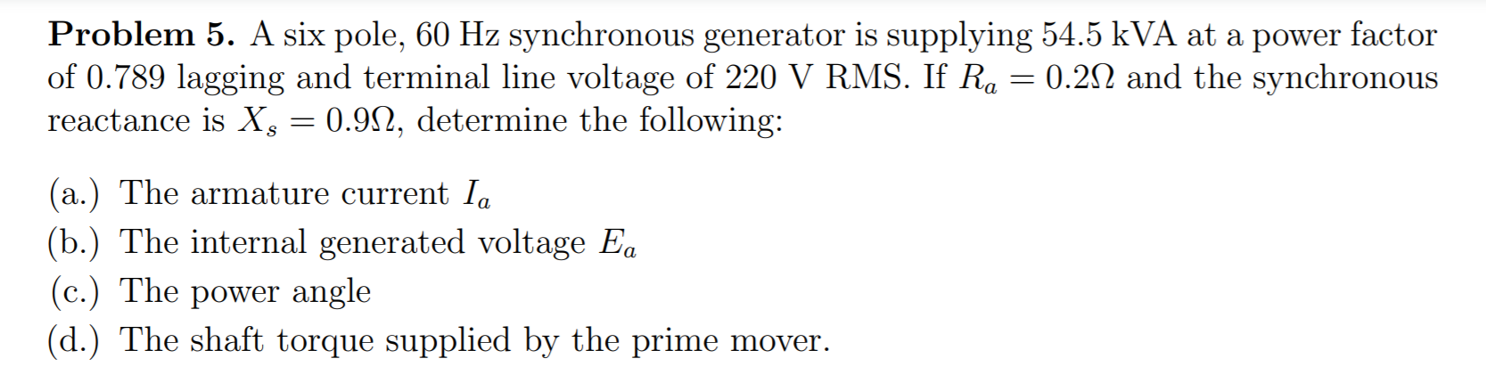 Solved Problem 5. A six pole, 60 Hz synchronous generator is | Chegg.com