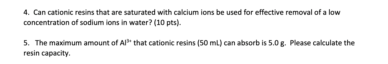 Solved 4. Can cationic resins that are saturated with | Chegg.com