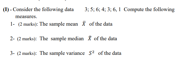 Solved (1) - Consider The Following Data 3; 5; 6; 4; 3; 6, 1 | Chegg.com