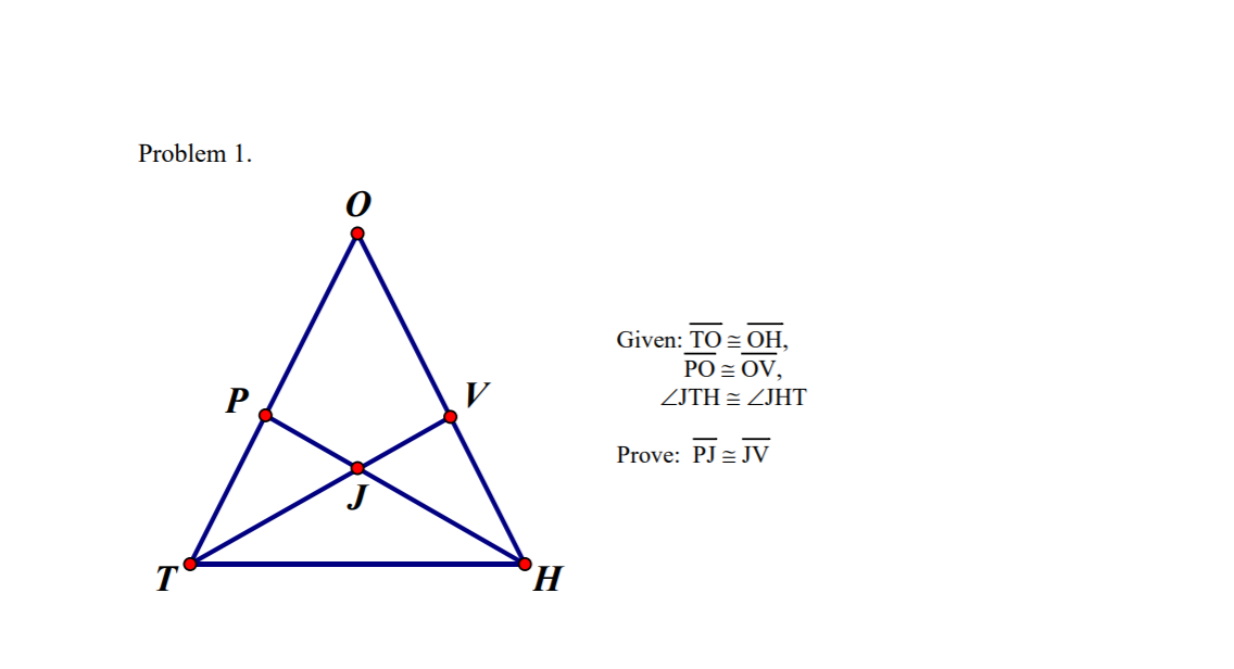 Solved Problem 1. Given: TO=OH, PO =OV, ZJTH ZJHT Р Prove: | Chegg.com