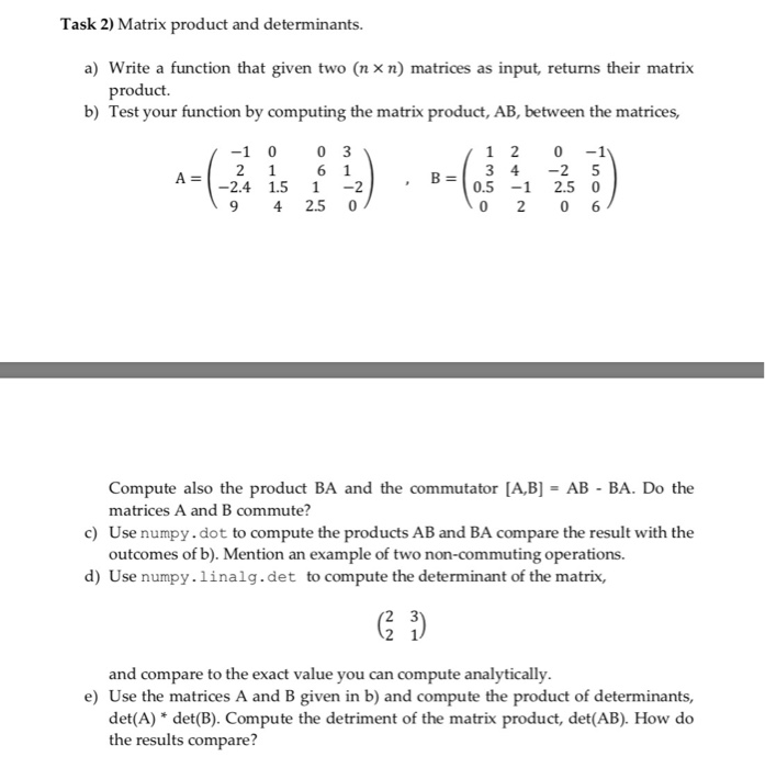 Solved Task 2) Matrix product and determinants. a) write a | Chegg.com