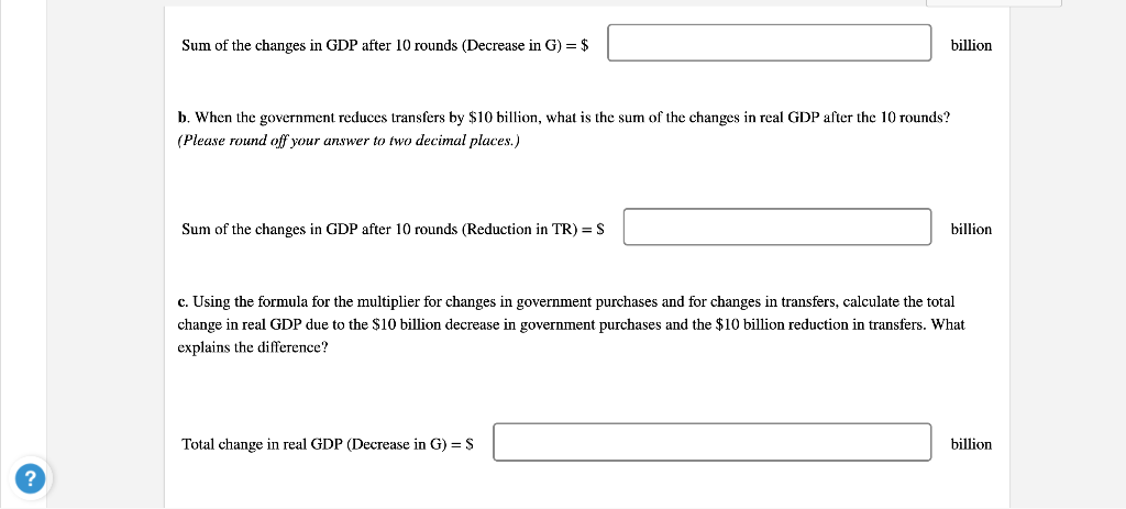 Solved Show why a $10 billion reduction in government | Chegg.com