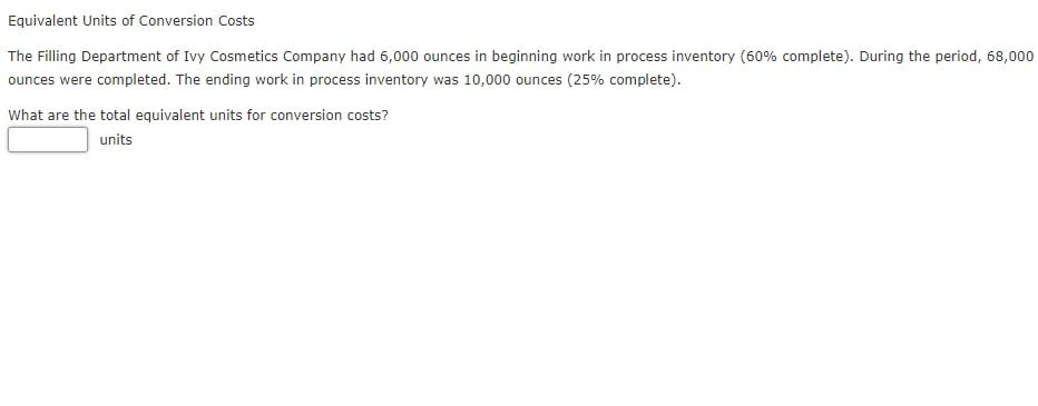 Solved Equivalent Units Of Conversion Costs The Filling Chegg