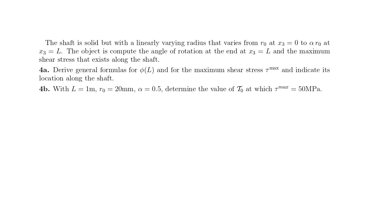 Solved 4. Topic: Simple torsion Consider a shaft subject to | Chegg.com