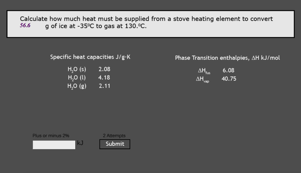 Solved Calculate how much heat must be supplied from a stove