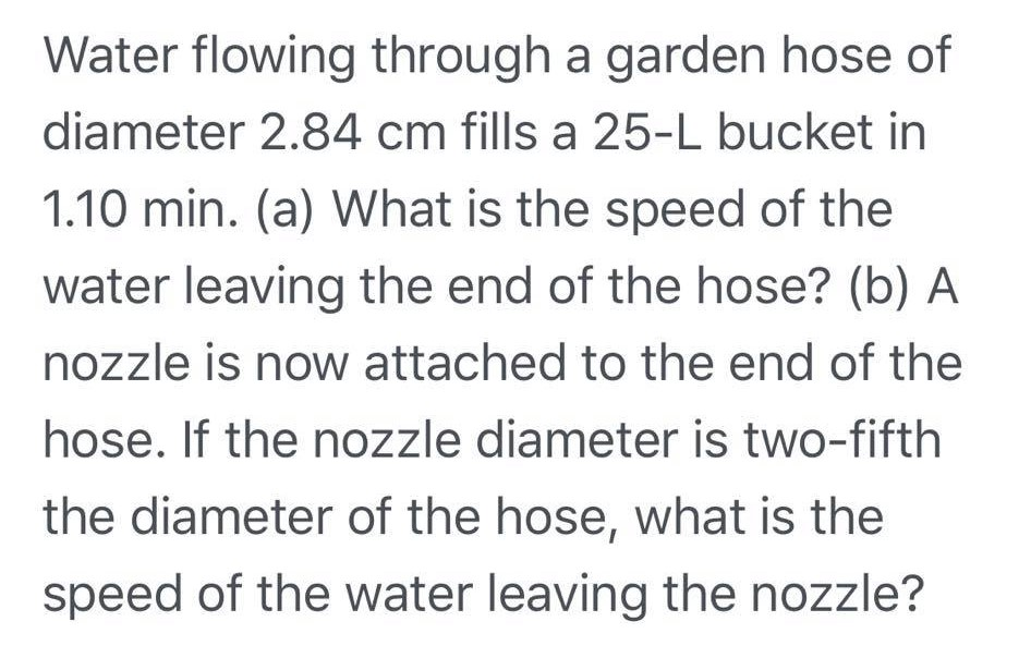 Solved Water flowing through a garden hose of diameter 2.84