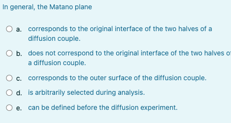 Solved In general, the Matano plane O a. corresponds to the | Chegg.com