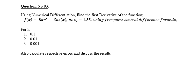 Solved Question No 03: Using Numerical Differentiation Find | Chegg.com
