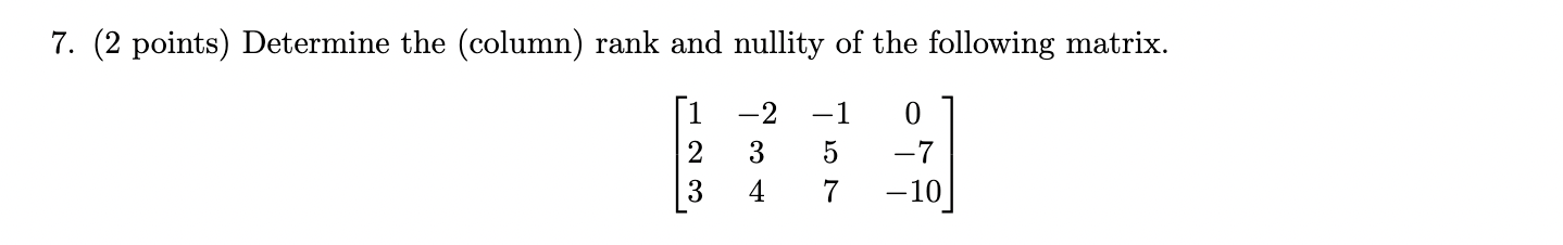 Solved (2 points) Determine the (column) rank and nullity of | Chegg.com