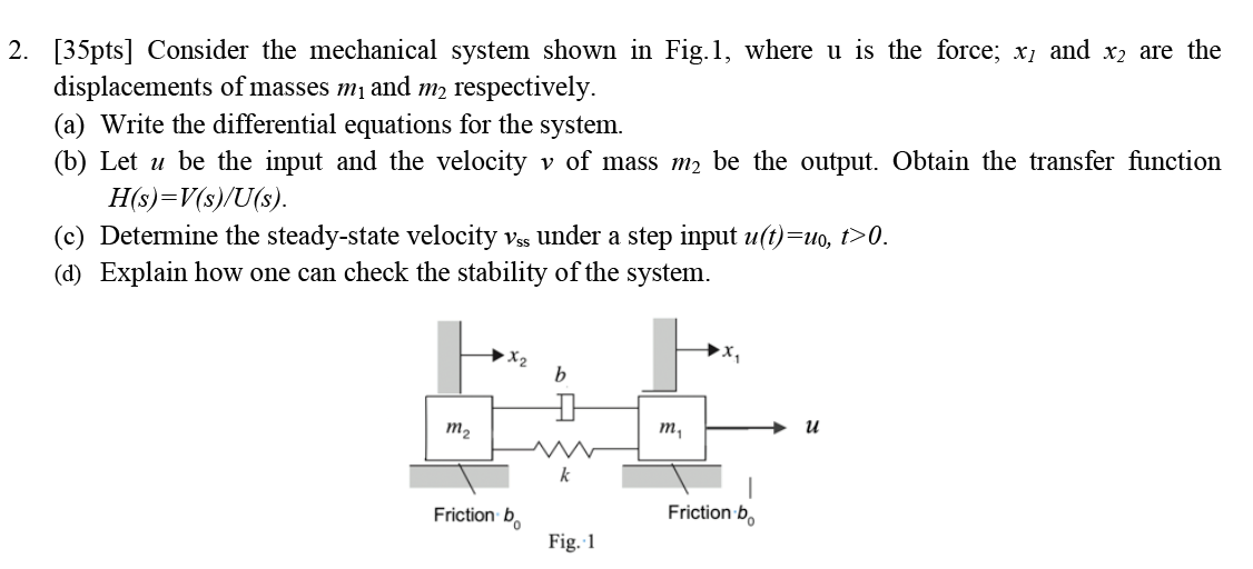 Solved 2. [35pts] Consider the mechanical system shown in | Chegg.com
