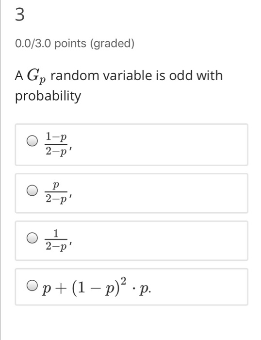 Solved 3 0.0/3.0 points (graded) A Gp random variable is odd | Chegg.com