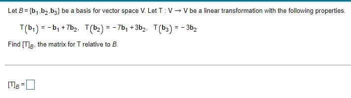 Solved Let B={b1,b2,b3} Be A Basis For Vector Space V. Let | Chegg.com