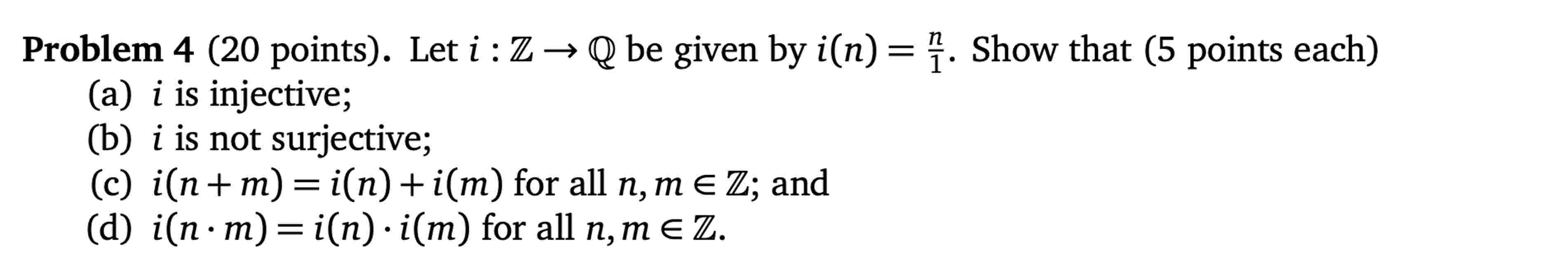 Solved Problem 4 (20 ﻿points). ﻿Let i:Z→Q be ﻿given | Chegg.com