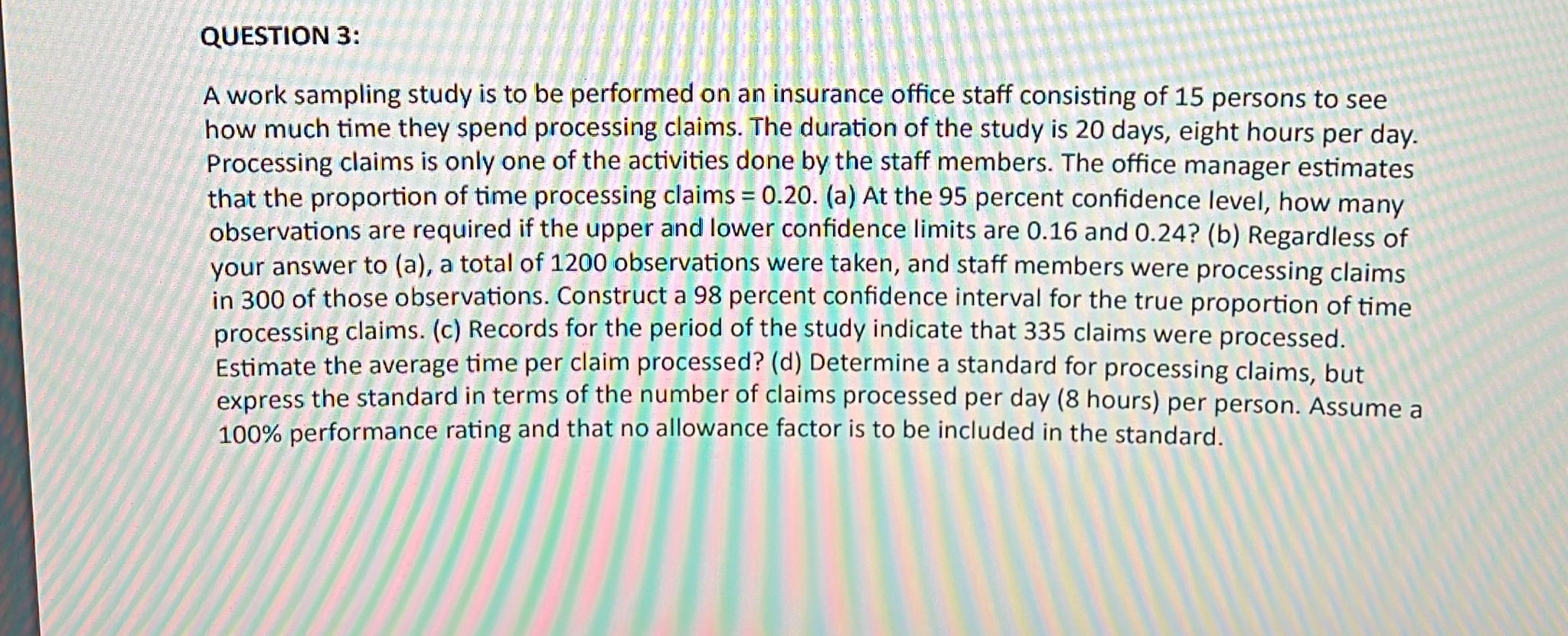 Solved QUESTION 3:A work sampling study is to be performed | Chegg.com