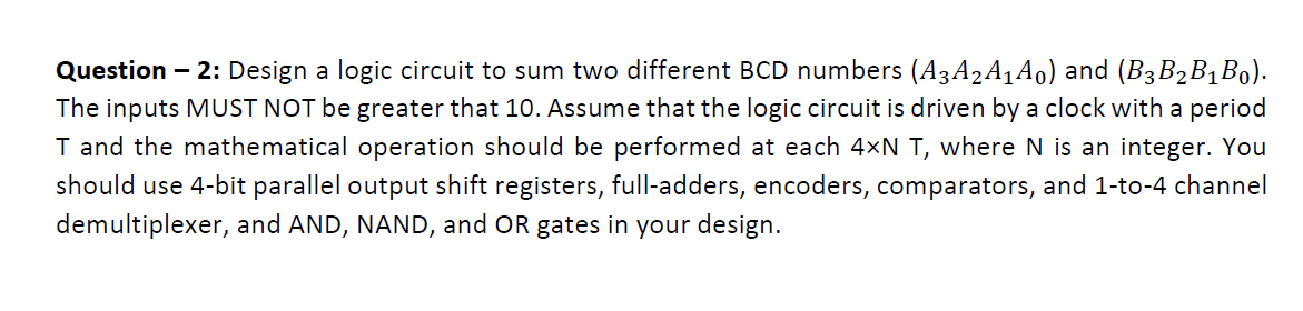 Solved Question – 2: Design a logic circuit to sum two | Chegg.com