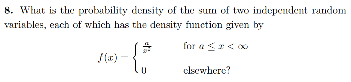 Solved 8. What is the probability density of the sum of two | Chegg.com