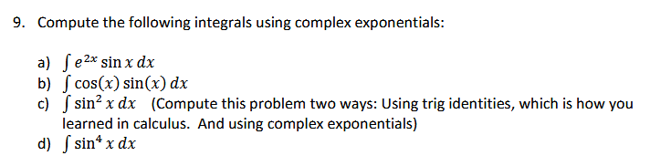 Solved 9. Compute the following integrals using complex | Chegg.com