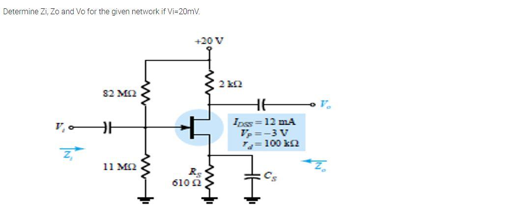 Solved Determine Zi, Zo And Vo For The Given Network If | Chegg.com