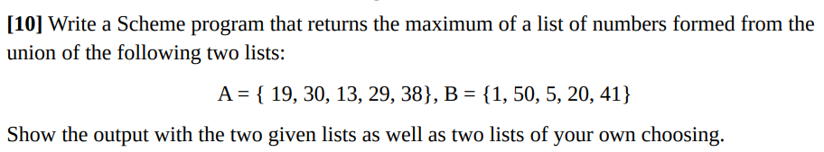 Solved [10] Write a Scheme program that returns the maximum | Chegg.com