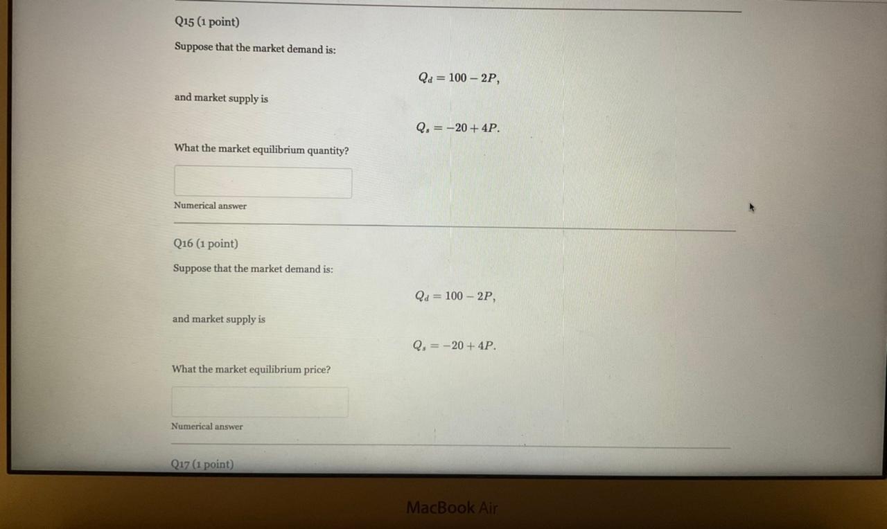 Suppose that the market demand is:
\[
Q_{d}=100-2 P
\]
and market supply is
\[
Q_{s}=-20+4 P
\]
What the market equilibrium q