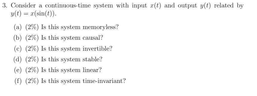 Solved = 3. Consider A Continuous-time System With Input | Chegg.com