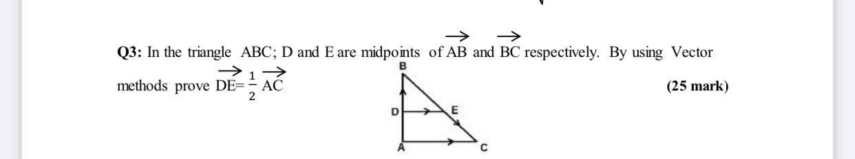 Solved Q3: In the triangle ABC; D and E are midpoints of AB | Chegg.com