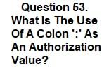 Solved Question 53. What Is The Use Of A Colon ':' As An | Chegg.com