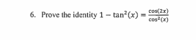 Solved 1−tan2(x)=cos2(x)cos(2x) | Chegg.com