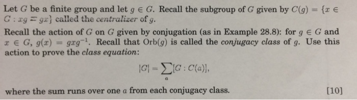 Solved Let G be a finite group and let g e G. Recall the | Chegg.com