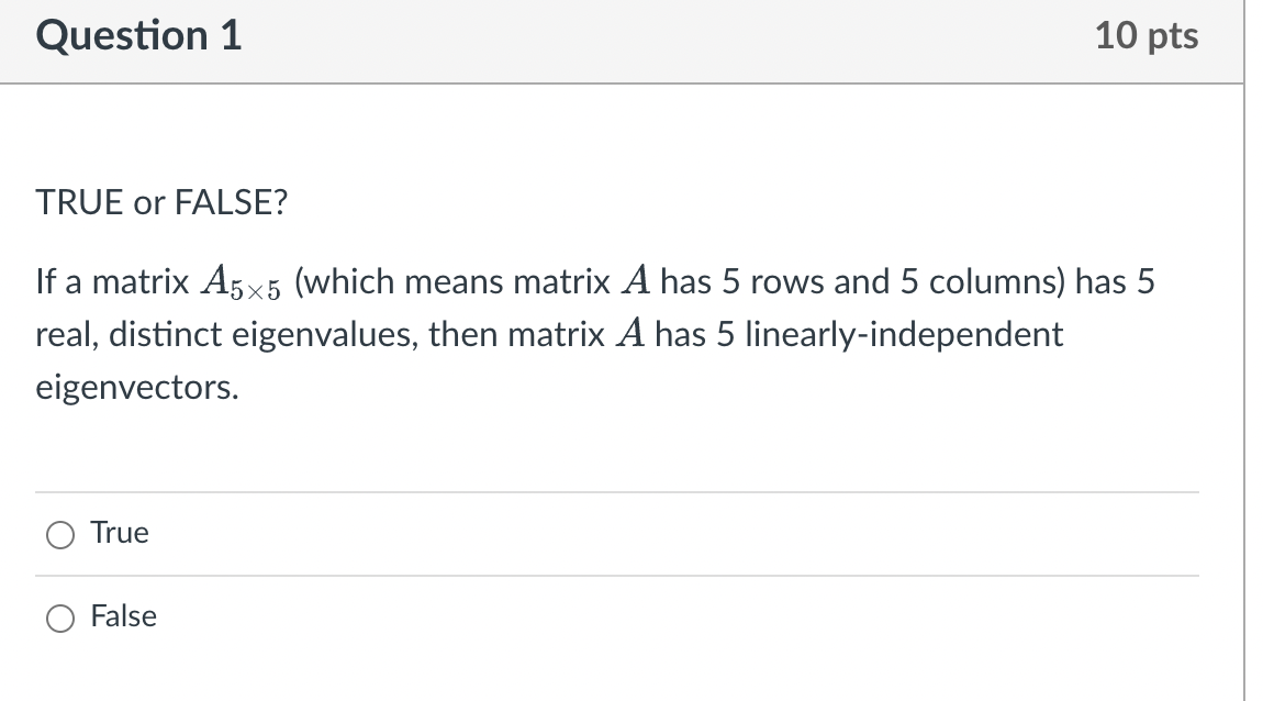 Solved TRUE or FALSE? If a matrix A5×5 (which means matrix A | Chegg.com
