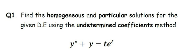 Solved Q1. Find the homogeneous and particular solutions for | Chegg.com