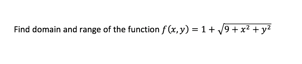 Solved Find domain and range of the function | Chegg.com