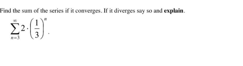 Solved Find the sum of the series if it converges. If it | Chegg.com