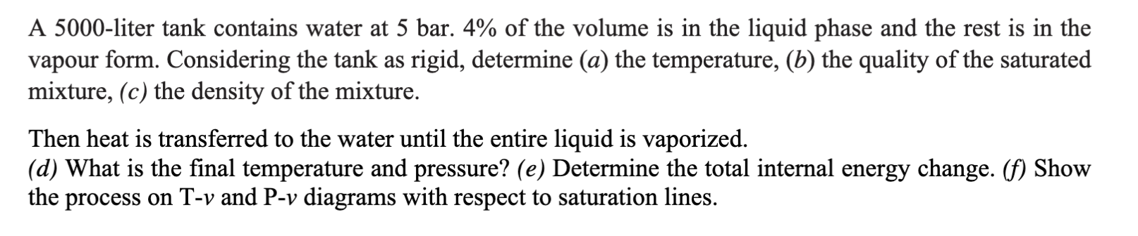 A 5000 -liter tank contains water at 5 bar. 4% of the | Chegg.com