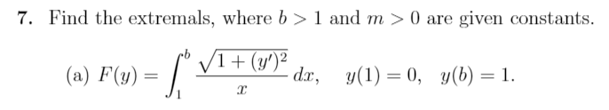 Solved 7. Find the extremals, where b >1 and m > 0) are | Chegg.com