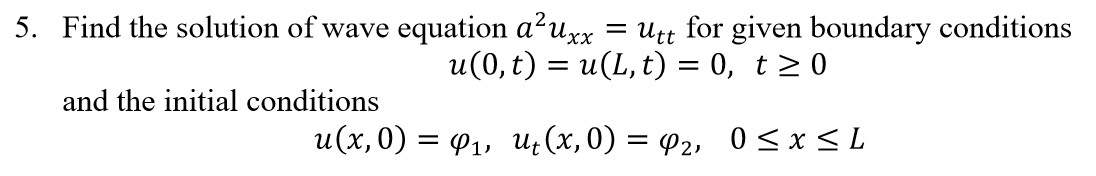 Solved 5. Find the solution of wave equation a²uxx = Utt for | Chegg.com