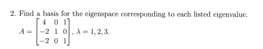 Solved 2 Find A Basis For The Eigenspace Corresponding To Chegg
