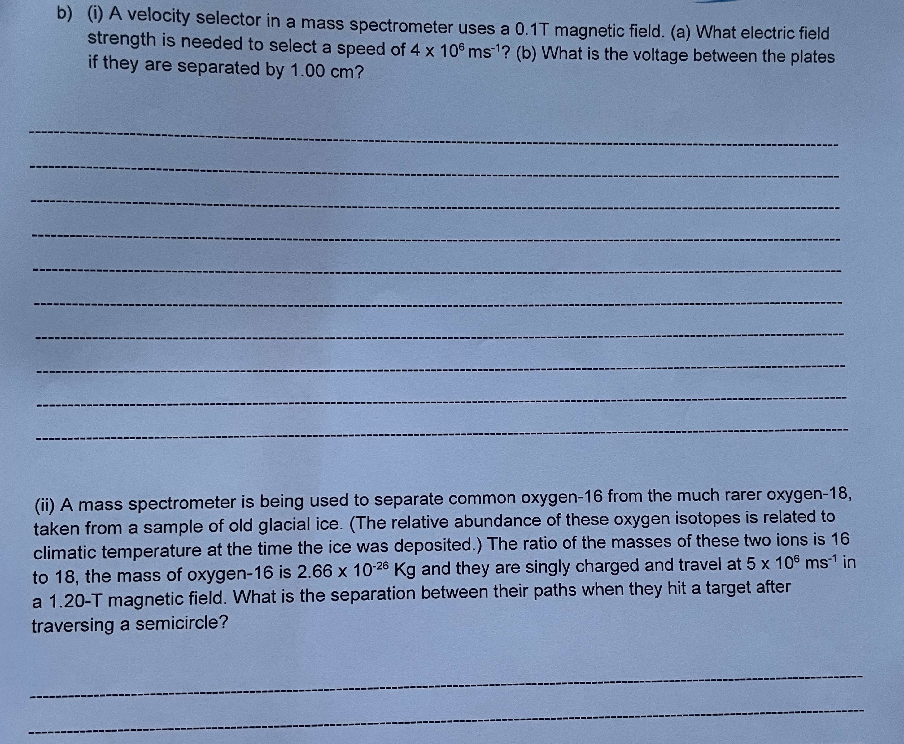 Solved b) (i) A velocity selector in a mass spectrometer
