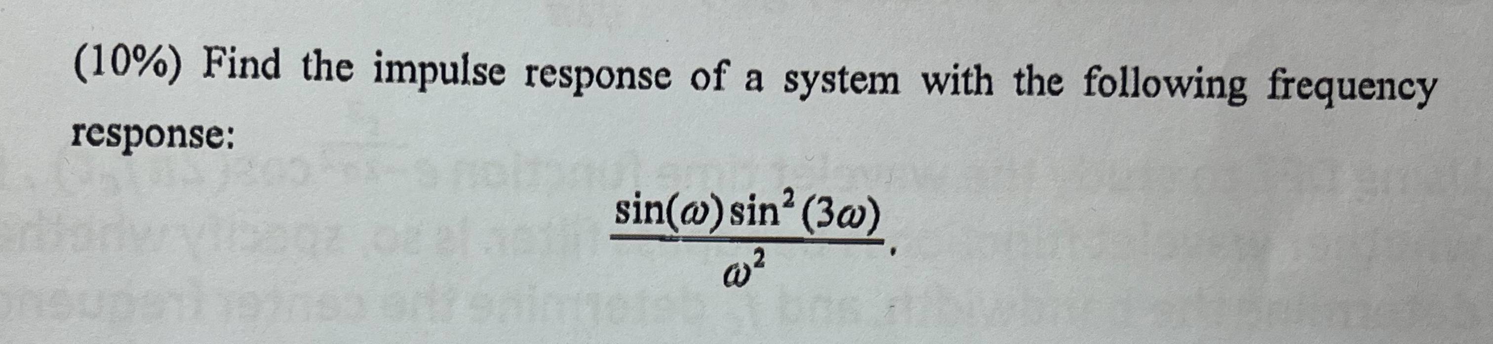 Solved (10%) ﻿Find the impulse response of a system with the | Chegg.com