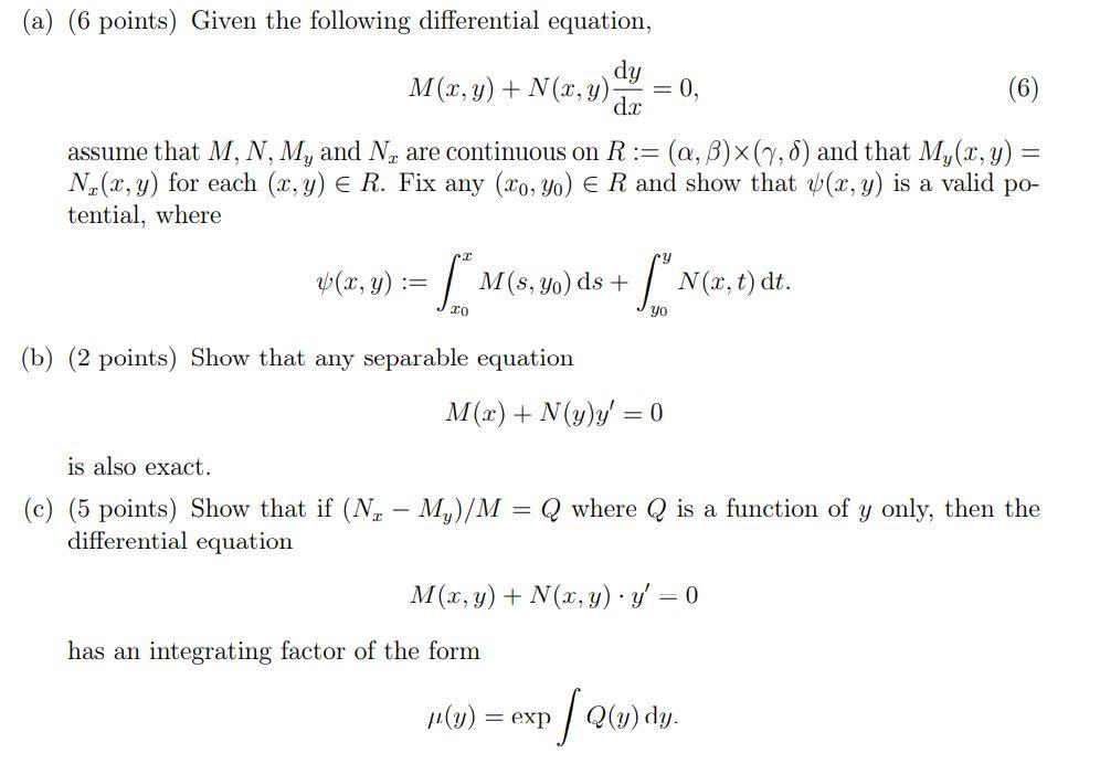 (a) (6 points) Given the following differential equation,
\[
M(x, y)+N(x, y) \frac{\mathrm{d} y}{\mathrm{~d} x}=0,
\]
assume 