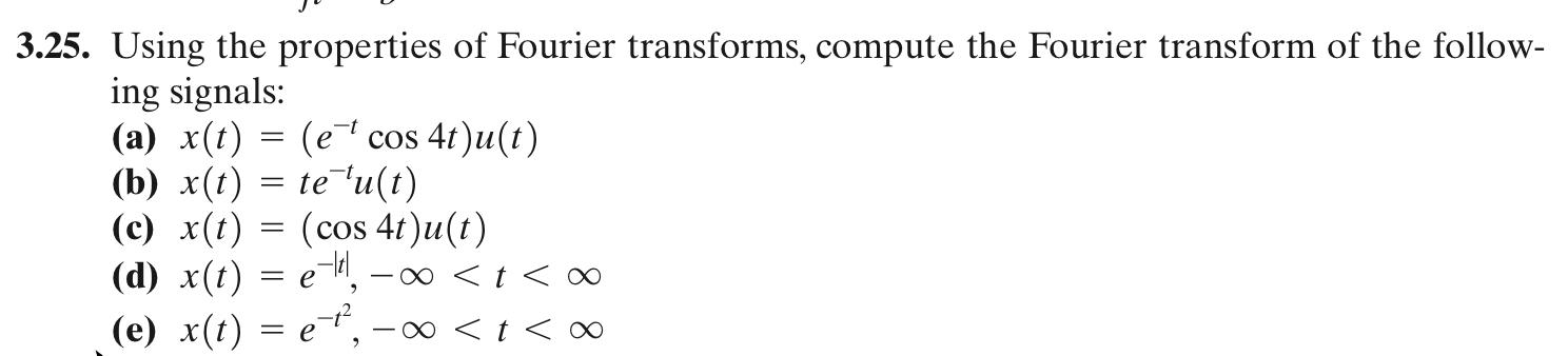 Solved = = 3.25. Using The Properties Of Fourier Transforms, | Chegg.com