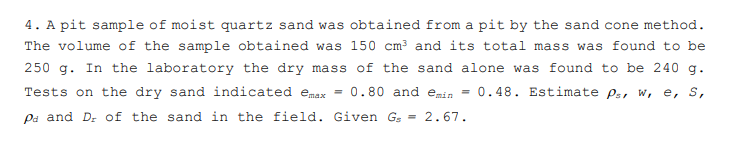 Solved 4. A pit sample of moist quartz sand was obtained | Chegg.com
