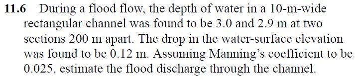 Solved 11.6 During a flood flow, the depth of water in a | Chegg.com