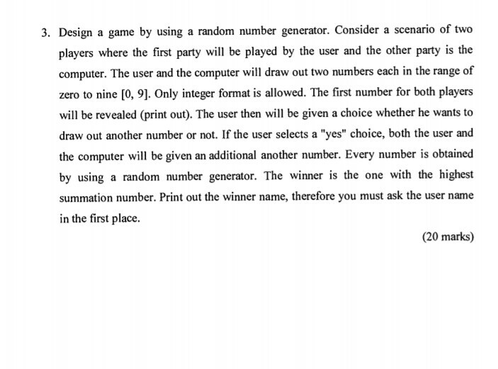 Solved 3. Design a game by using a random number generator. | Chegg.com